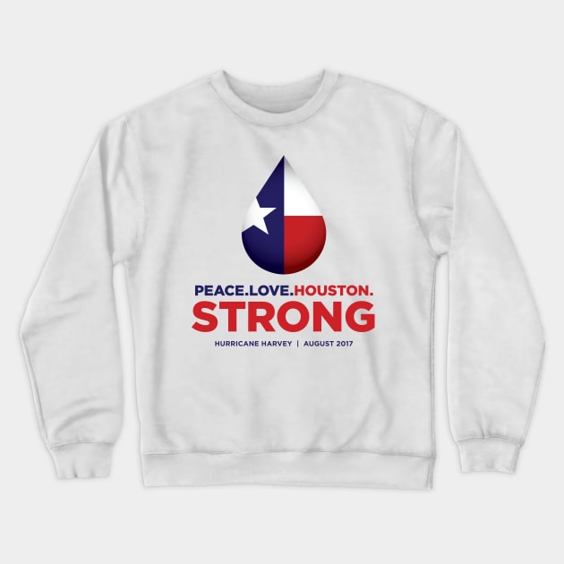 Peace Love Houston Strong - Hurricane Harvey Crewneck Sweatshirt by e2productions